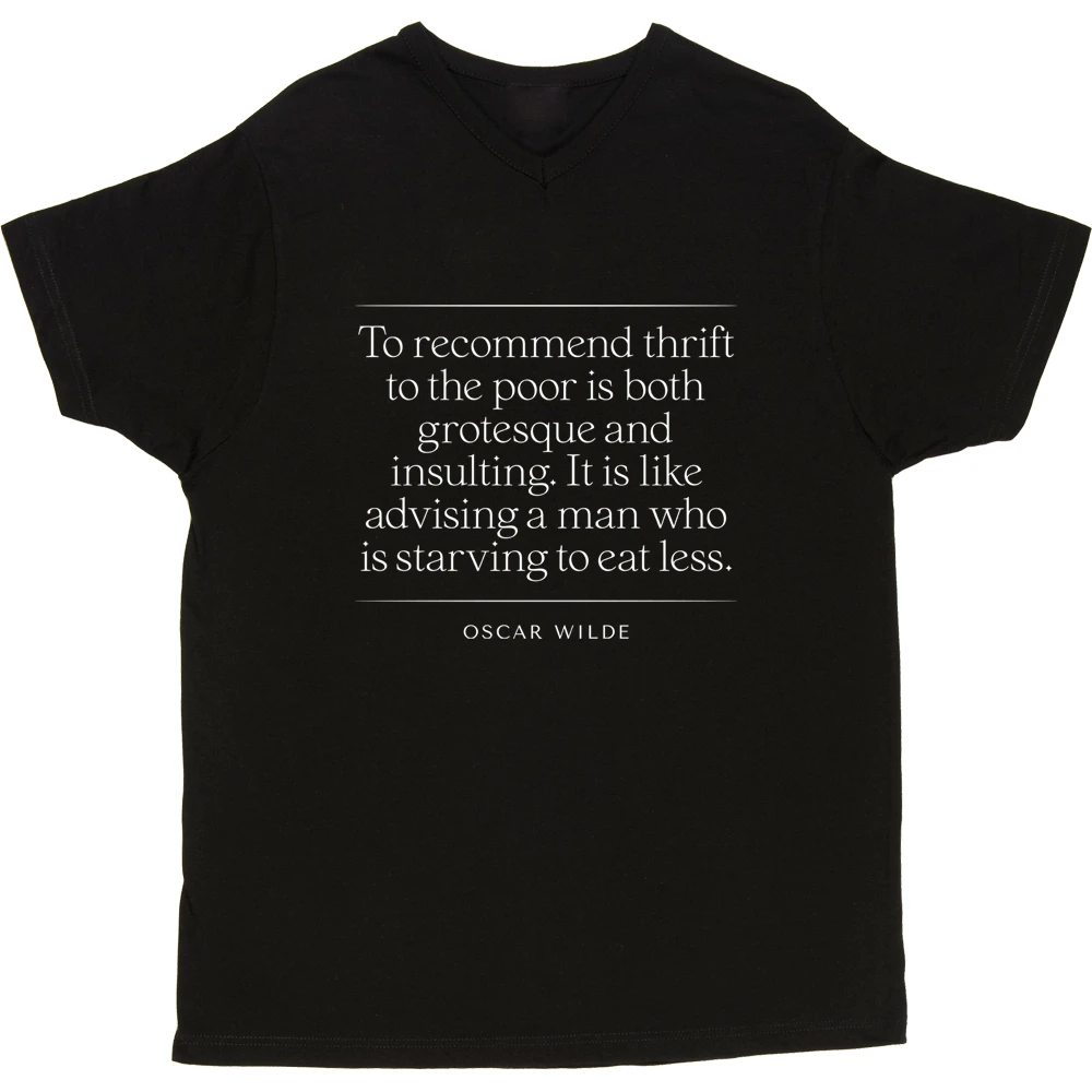 Oscar Wilde "To Recommend Thrift To The Poor" Quote T-Shirt 5 Oscar Wilde "To Recommend Thrift To The Poor" Quote T-Shirt - Image 5