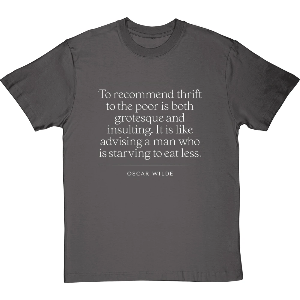 Oscar Wilde "To Recommend Thrift To The Poor" Quote T-Shirt 10 Oscar Wilde "To Recommend Thrift To The Poor" Quote T-Shirt - Image 10