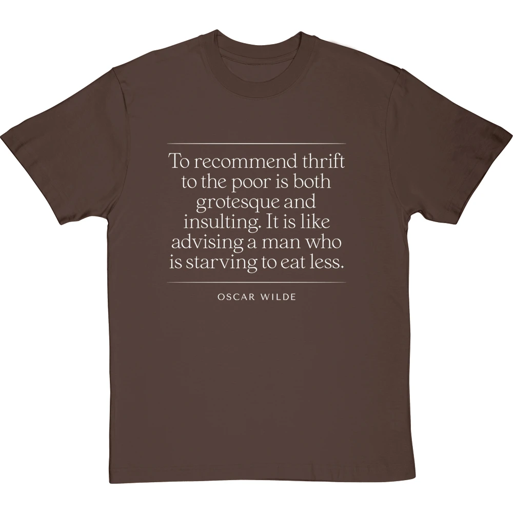 Oscar Wilde "To Recommend Thrift To The Poor" Quote T-Shirt 6 Oscar Wilde "To Recommend Thrift To The Poor" Quote T-Shirt - Image 6