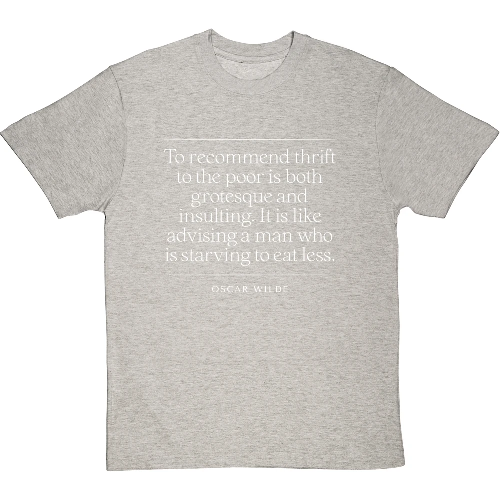 Oscar Wilde "To Recommend Thrift To The Poor" Quote T-Shirt 8 Oscar Wilde "To Recommend Thrift To The Poor" Quote T-Shirt - Image 8