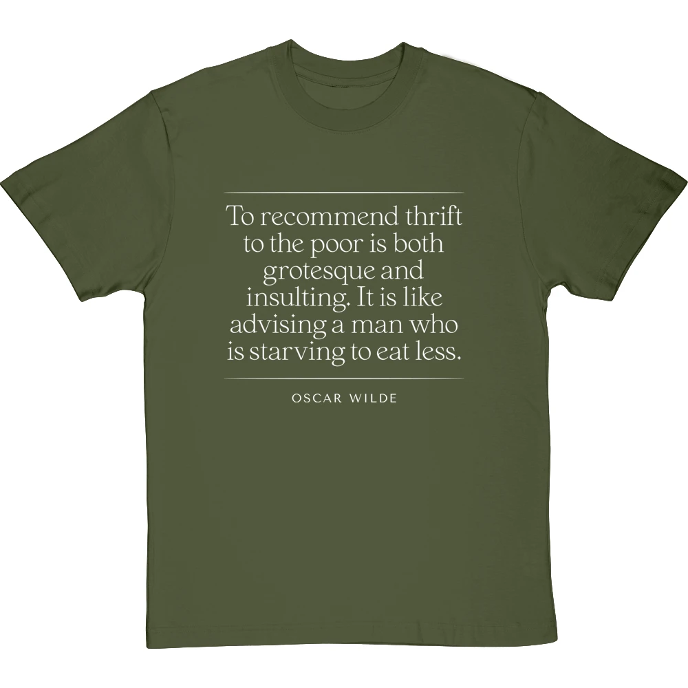 Oscar Wilde "To Recommend Thrift To The Poor" Quote T-Shirt 7 Oscar Wilde "To Recommend Thrift To The Poor" Quote T-Shirt - Image 7