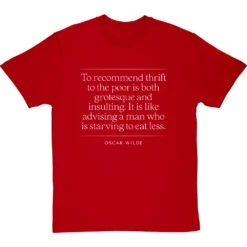 Oscar Wilde "To Recommend Thrift To The Poor" Quote T-Shirt 39 Oscar Wilde "To Recommend Thrift To The Poor" Quote T-Shirt -Tshirt Store oscar wilde thrift to the poor tshirt 2 redtshirt