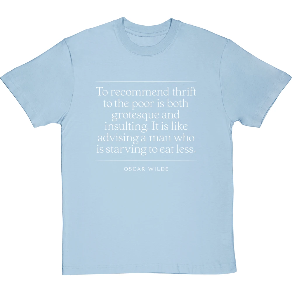 Oscar Wilde "To Recommend Thrift To The Poor" Quote T-Shirt 9 Oscar Wilde "To Recommend Thrift To The Poor" Quote T-Shirt - Image 9