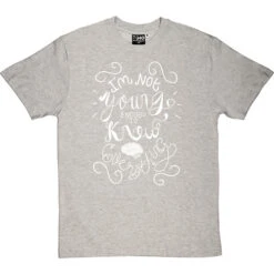 I Am Not Young Enough To Know Everything T-Shirt 36 I Am Not Young Enough To Know Everything T-Shirt -Tshirt Store oscar wilde too young tshirt 2 lightoxfordtshirt
