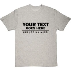 Personalised Change My Mind T-Shirt -Tshirt Store personalised change my mind tshirt 1 lightoxfordtshirt
