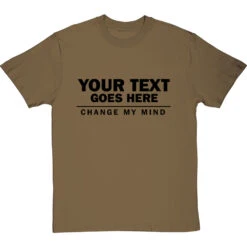 Personalised Change My Mind T-Shirt -Tshirt Store personalised change my mind tshirt 1 olivetshirt