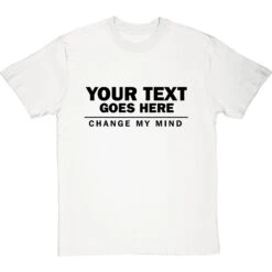 Personalised Change My Mind T-Shirt -Tshirt Store personalised change my mind tshirt 1 whitetshirt