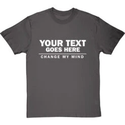 Personalised Change My Mind T-Shirt -Tshirt Store personalised change my mind tshirt 2 charcoaltshirt