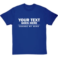 Personalised Change My Mind T-Shirt -Tshirt Store personalised change my mind tshirt 2 royalbluetshirt