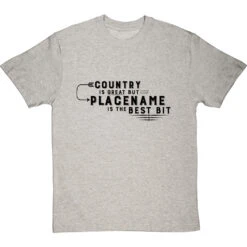 Personalised Country Is Great But Place Is The Best Bit T-Shirt -Tshirt Store personalised country great place best bit tshirt 1 lightoxfordtshirt