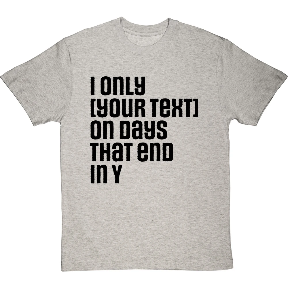 Personalised Days That End In Y T-Shirt 2 Personalised Days That End In Y T-Shirt - Image 2