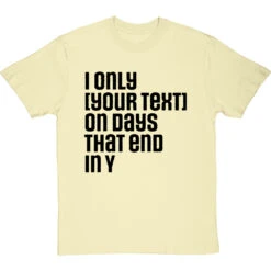 Personalised Days That End In Y T-Shirt 35 Personalised Days That End In Y T-Shirt -Tshirt Store personalised days that end in y tshirt 1 naturaltshirt