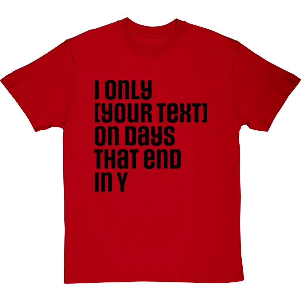 Personalised Days That End In Y T-Shirt 9 Personalised Days That End In Y T-Shirt - Image 9