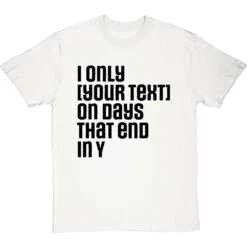 Personalised Days That End In Y T-Shirt 23 Personalised Days That End In Y T-Shirt -Tshirt Store personalised days that end in y tshirt 1 whitetshirt