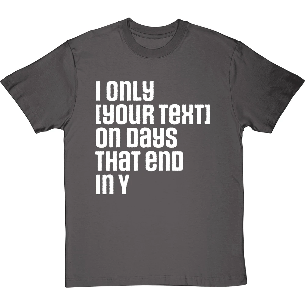 Personalised Days That End In Y T-Shirt 12 Personalised Days That End In Y T-Shirt - Image 12