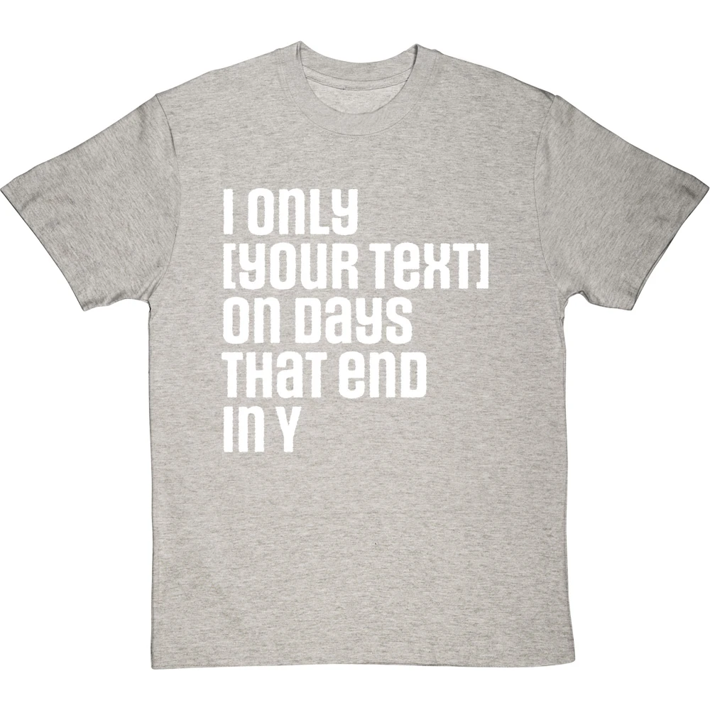 Personalised Days That End In Y T-Shirt 20 Personalised Days That End In Y T-Shirt - Image 20