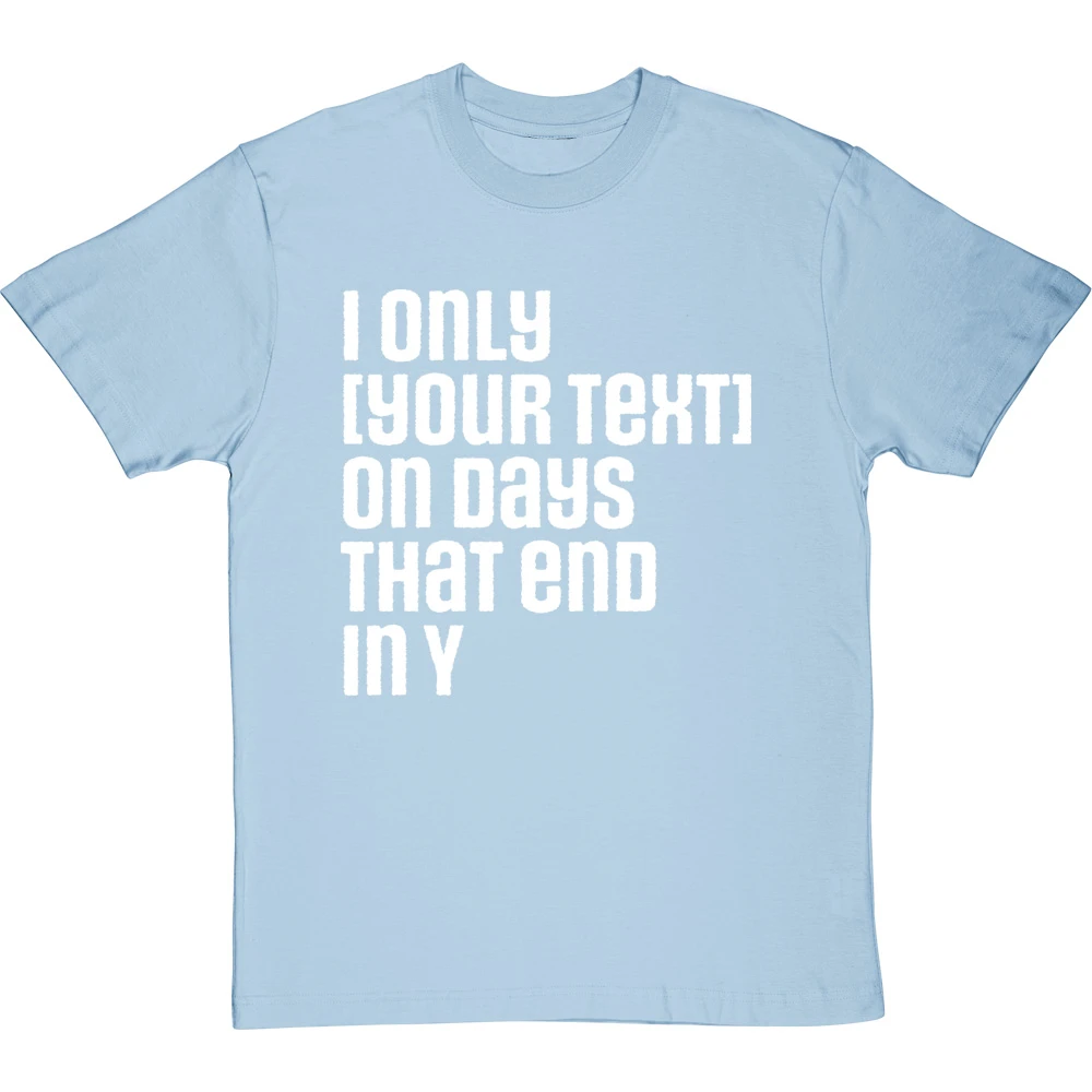 Personalised Days That End In Y T-Shirt 14 Personalised Days That End In Y T-Shirt - Image 14