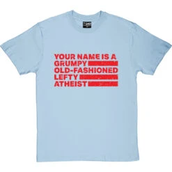 Personalised Grumpy Old-Fashioned Lefty Atheist T-Shirt -Tshirt Store personalised grumpy tshirt skybluetshirt