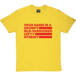 Personalised Grumpy Old-Fashioned Lefty Atheist T-Shirt -Tshirt Store personalised grumpy tshirt yellowtshirt