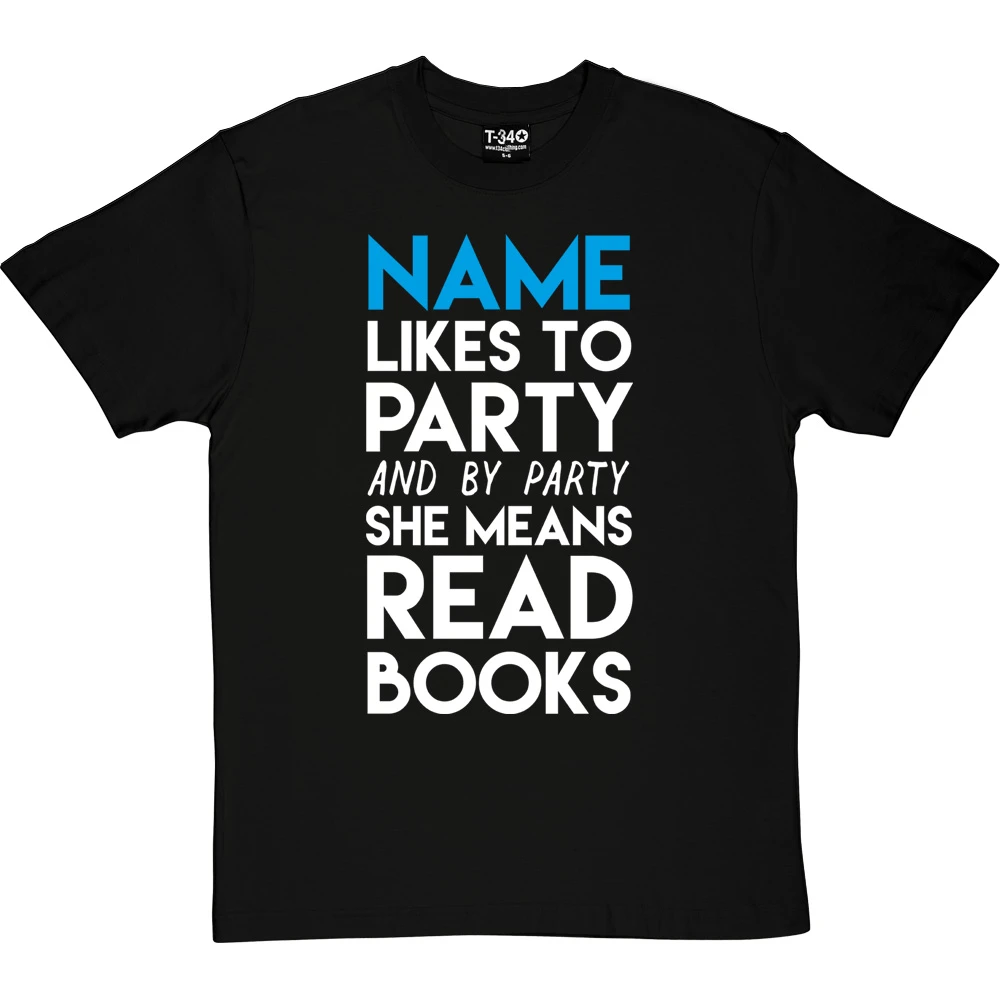Personalised I Like To Party (And By Party I Mean Read Books) T-Shirt 1 Personalised I Like To Party (And By Party I Mean Read Books) T-Shirt