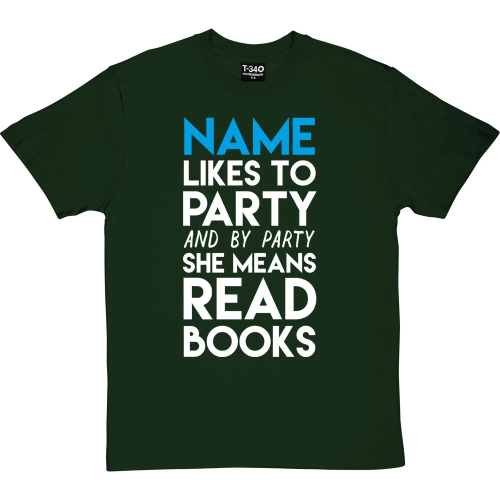 Personalised I Like To Party (And By Party I Mean Read Books) T-Shirt 4 Personalised I Like To Party (And By Party I Mean Read Books) T-Shirt - Image 4