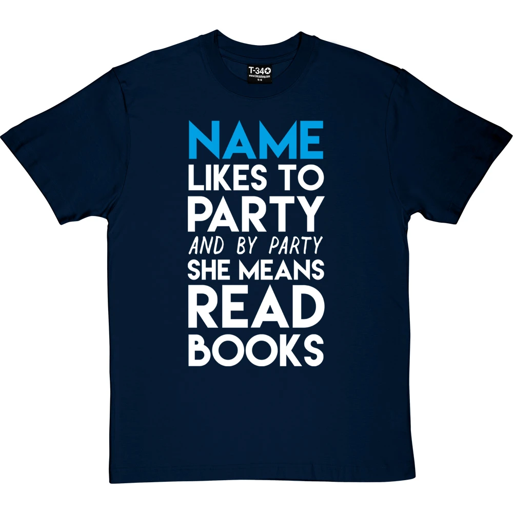 Personalised I Like To Party (And By Party I Mean Read Books) T-Shirt 5 Personalised I Like To Party (And By Party I Mean Read Books) T-Shirt - Image 5