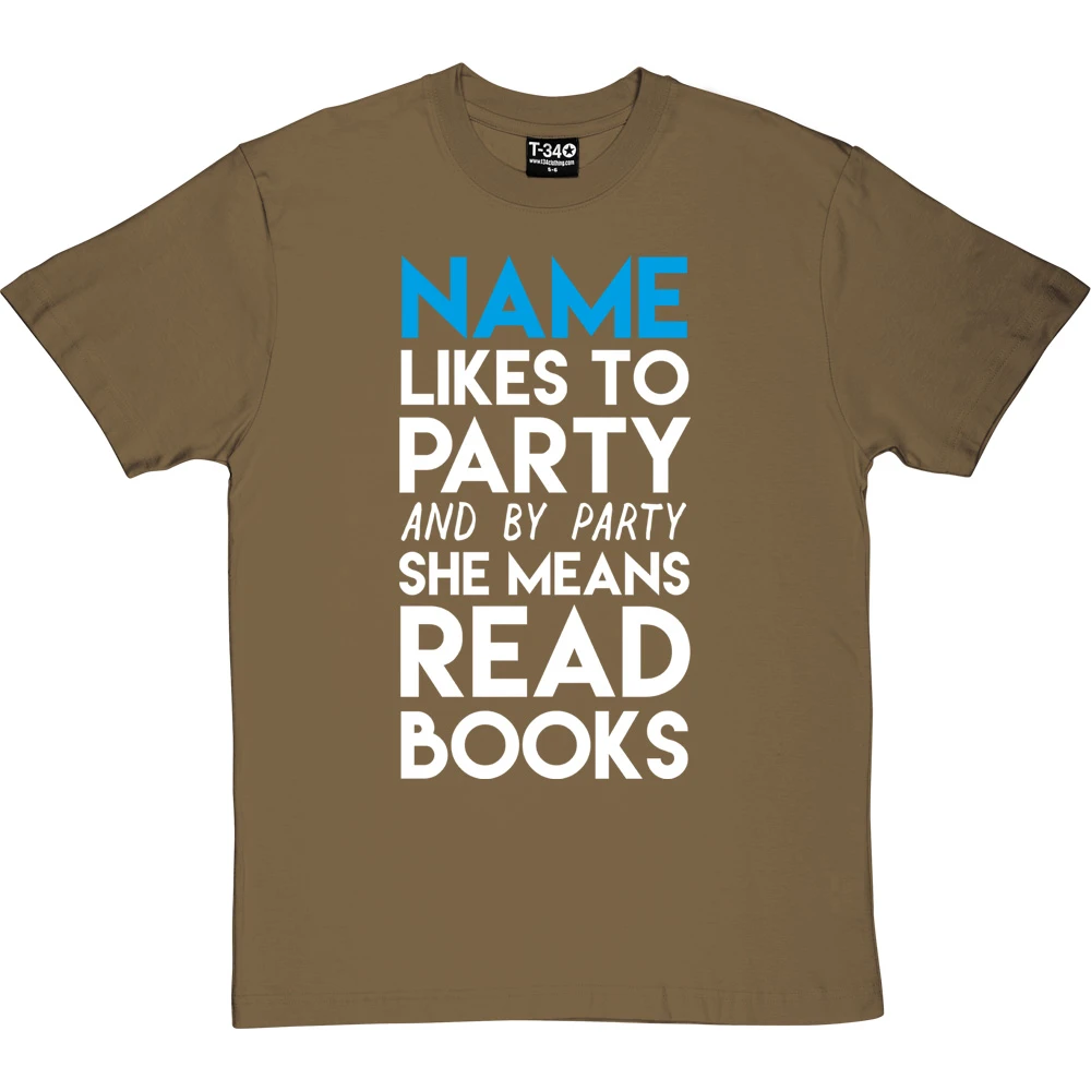 Personalised I Like To Party (And By Party I Mean Read Books) T-Shirt 7 Personalised I Like To Party (And By Party I Mean Read Books) T-Shirt - Image 7
