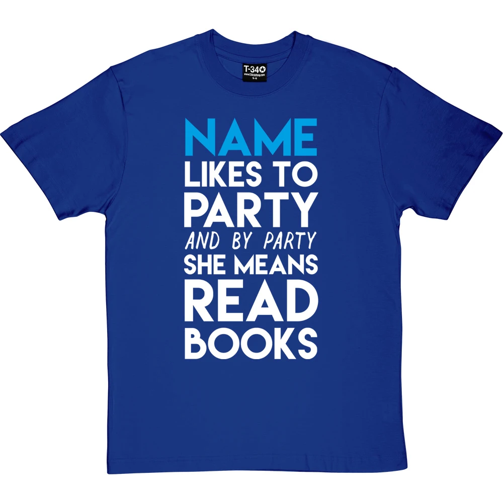 Personalised I Like To Party (And By Party I Mean Read Books) T-Shirt 2 Personalised I Like To Party (And By Party I Mean Read Books) T-Shirt - Image 2