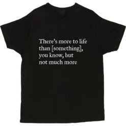 There's More To Life Than Personalised T-Shirt -Tshirt Store personalised theres more to life but not much more tshirt 2 black mens v neck tshirt