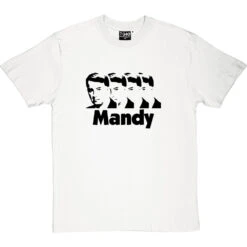 Mandy T-Shirt -Tshirt Store peter mandelson tshirt whitetshirt
