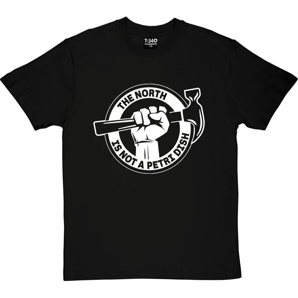 The North Is Not A Petri Dish T-Shirt 1 The North Is Not A Petri Dish T-Shirt