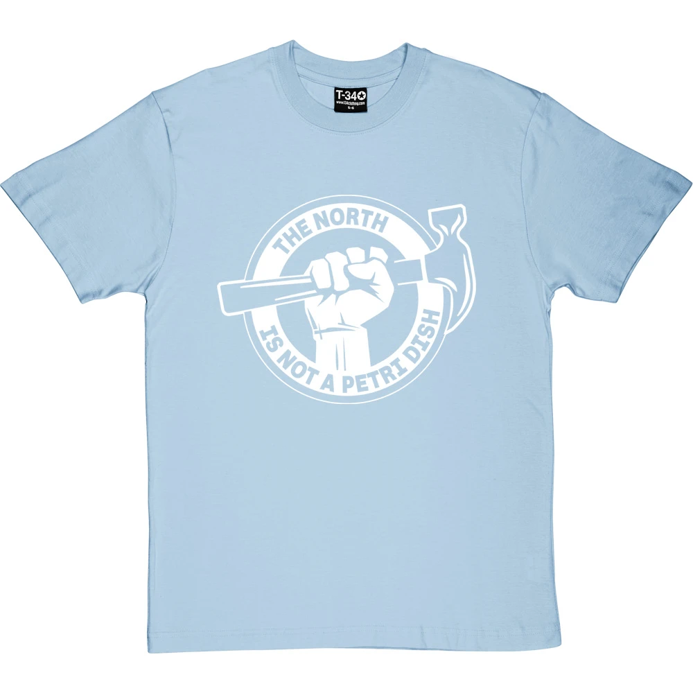 The North Is Not A Petri Dish T-Shirt 6 The North Is Not A Petri Dish T-Shirt - Image 6