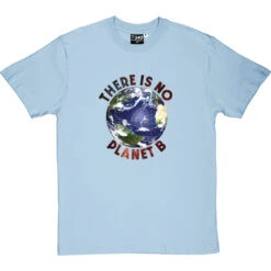 There Is No Planet B (Colour) T-Shirt 7 There Is No Planet B (Colour) T-Shirt -Tshirt Store planet b colour tshirt skybluetshirt