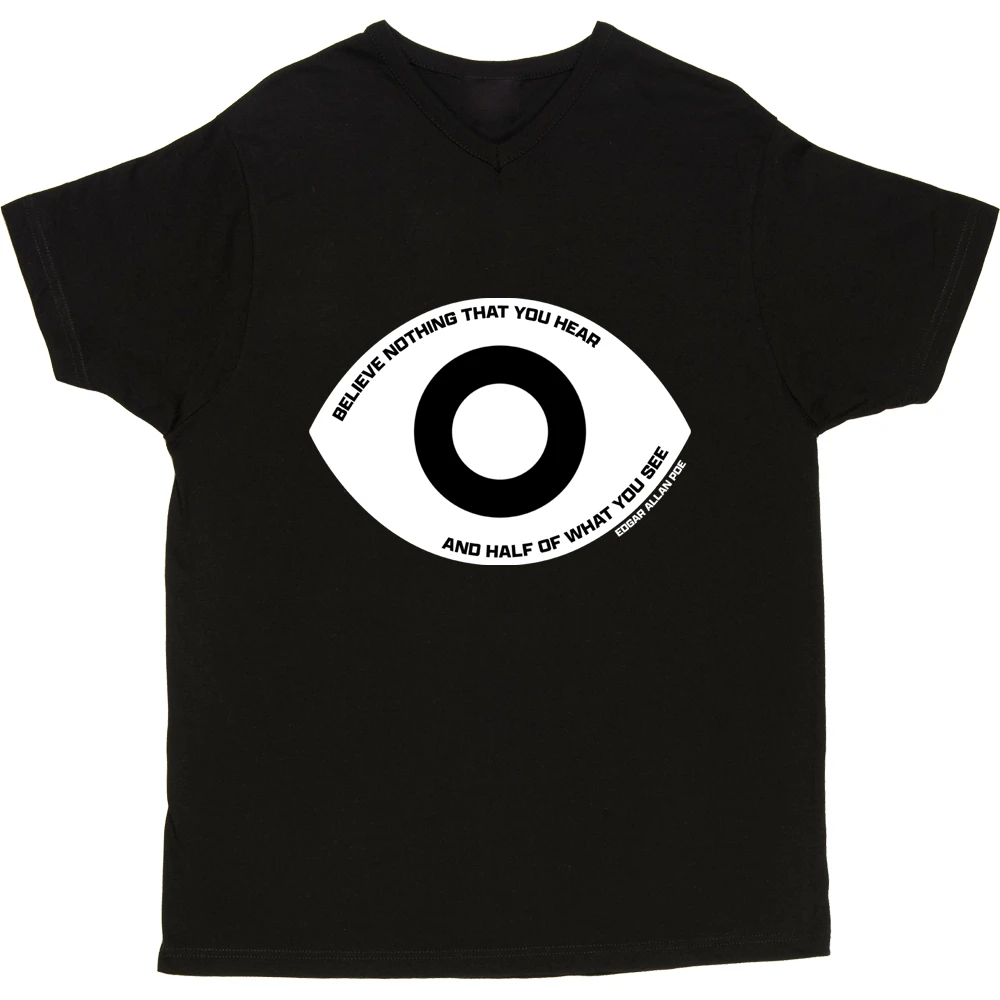 Edgar Allan Poe "Believe Nothing That You Hear" Quote T-Shirt 5 Edgar Allan Poe "Believe Nothing That You Hear" Quote T-Shirt - Image 5