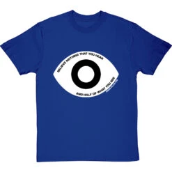 Edgar Allan Poe "Believe Nothing That You Hear" Quote T-Shirt 23 Edgar Allan Poe "Believe Nothing That You Hear" Quote T-Shirt -Tshirt Store poe believe nothing that you hear tshirt 2 royalbluetshirt