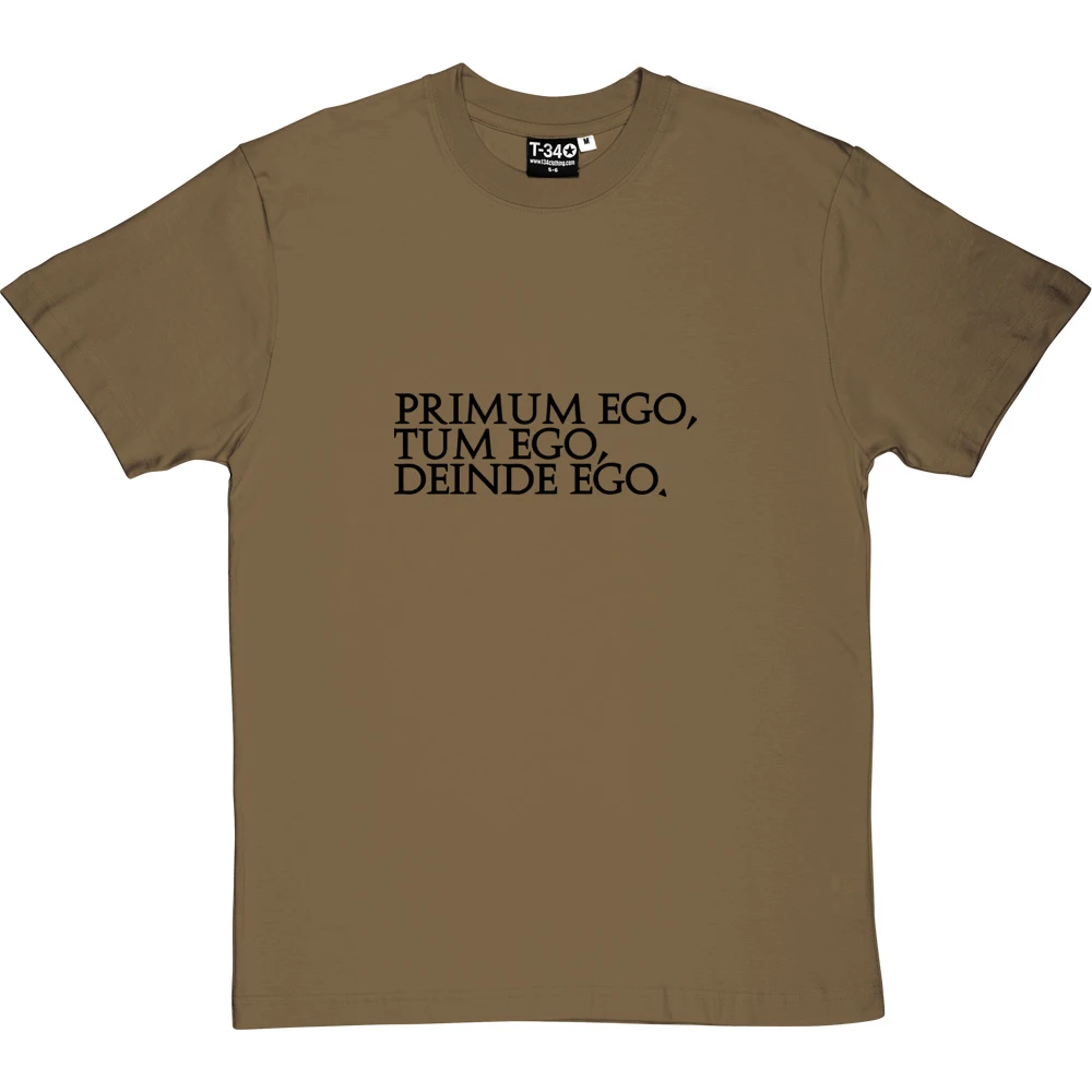 Primum Ego Tum Ego Deinde Ego T-Shirt 7 Primum Ego Tum Ego Deinde Ego T-Shirt - Image 7