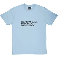 Primum Ego Tum Ego Deinde Ego T-Shirt 28 Primum Ego Tum Ego Deinde Ego T-Shirt -Tshirt Store primum ego tum ego 1 skybluetshirt