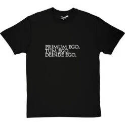 Primum Ego Tum Ego Deinde Ego T-Shirt 31 Primum Ego Tum Ego Deinde Ego T-Shirt -Tshirt Store primum ego tum ego 2 blacktshirt
