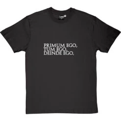 Primum Ego Tum Ego Deinde Ego T-Shirt 30 Primum Ego Tum Ego Deinde Ego T-Shirt -Tshirt Store primum ego tum ego 2 charcoaltshirt