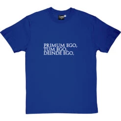 Primum Ego Tum Ego Deinde Ego T-Shirt 22 Primum Ego Tum Ego Deinde Ego T-Shirt -Tshirt Store primum ego tum ego 2 royalbluetshirt