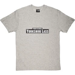 Professional Yorkshire Lass T-Shirt -Tshirt Store professional yorkshirelass tshirt lightoxfordtshirt