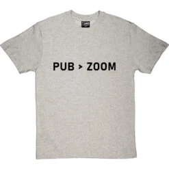 Pub Is Greater Than Zoom T-Shirt -Tshirt Store pub zoom tshirt 1 lightoxfordtshirt