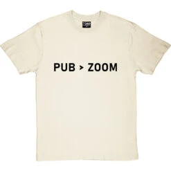 Pub Is Greater Than Zoom T-Shirt -Tshirt Store pub zoom tshirt 1 naturaltshirt