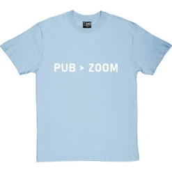 Pub Is Greater Than Zoom T-Shirt -Tshirt Store pub zoom tshirt 2 skybluetshirt