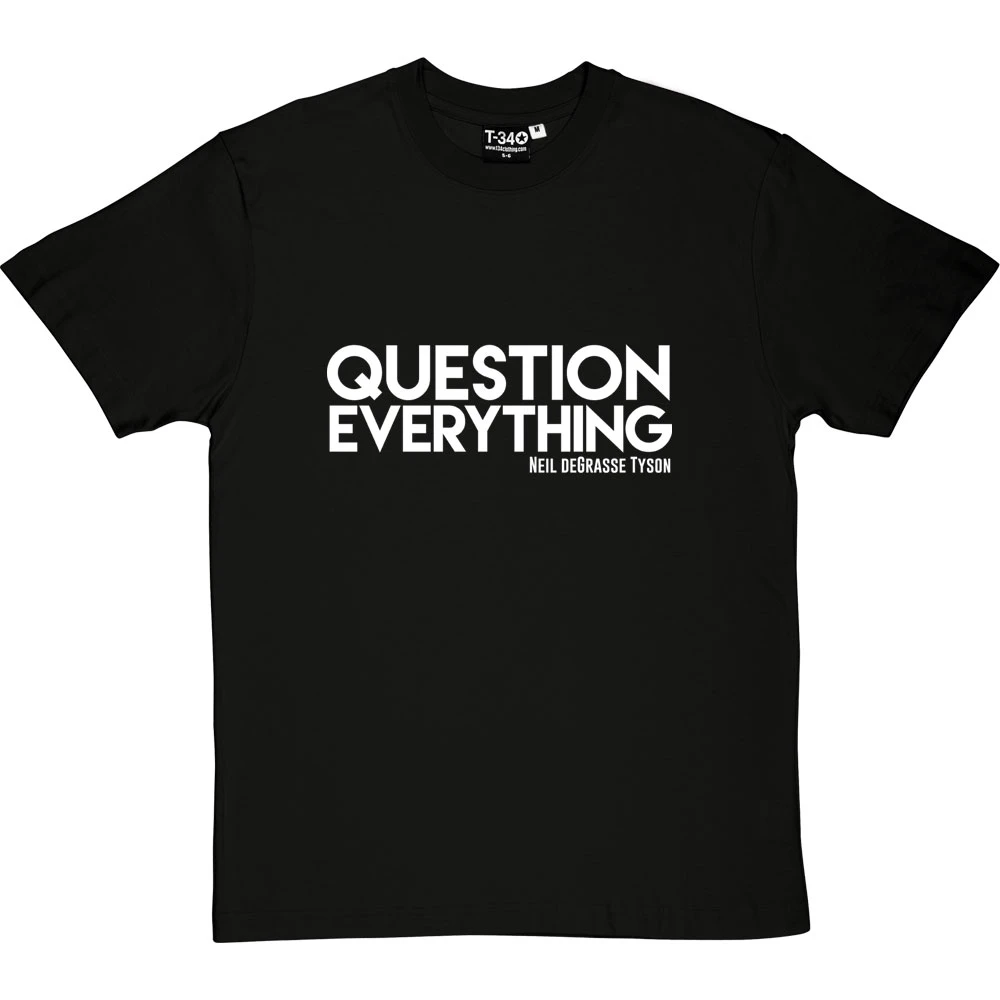 Question Everything T-Shirt 12 Question Everything T-Shirt - Image 12