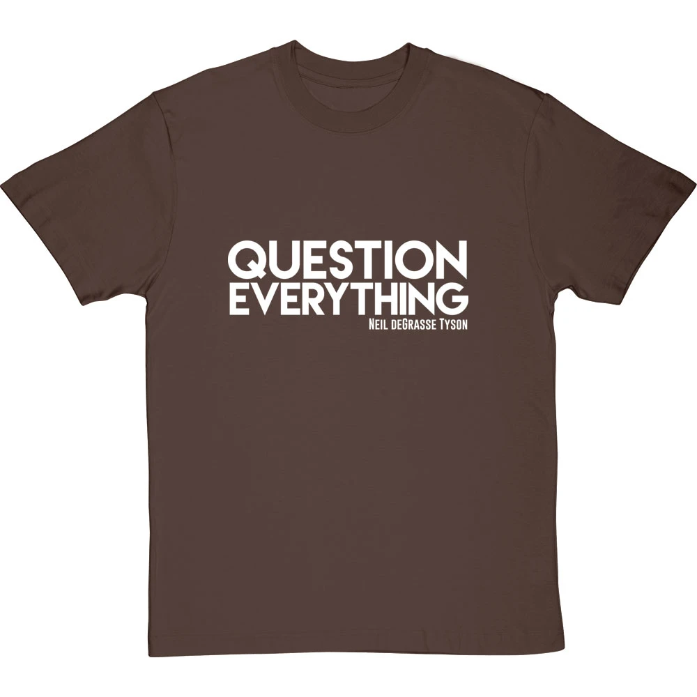 Question Everything T-Shirt 14 Question Everything T-Shirt - Image 14