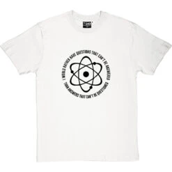 I Would Rather Have Questions That Cannot Be Answered T-Shirt -Tshirt Store questions that cannot be answered tshirt 1 whitetshirt