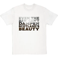 Even The Rain Can't Dampen Scotland's Beauty T-Shirt -Tshirt Store rain cant dampen scotlands beauty tshirt whitetshirt