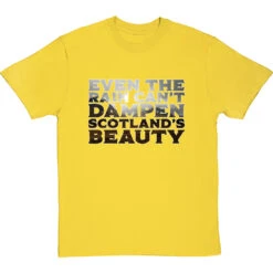 Even The Rain Can't Dampen Scotland's Beauty T-Shirt -Tshirt Store rain cant dampen scotlands beauty tshirt yellowtshirt