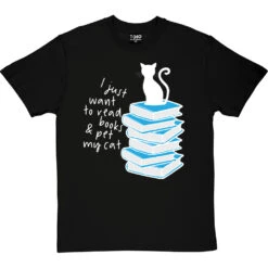 I Just Want To Read Books And Pet My Cat T-Shirt